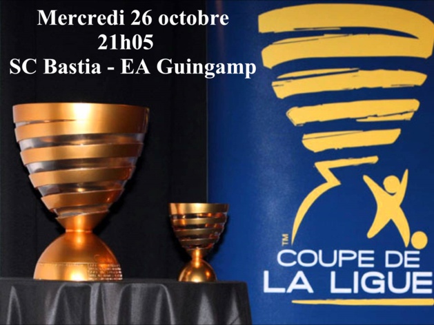 Coupe de la Ligue : Bastia accueille Guingamp Coupe de la Ligue : Bastia accueille Guingamp