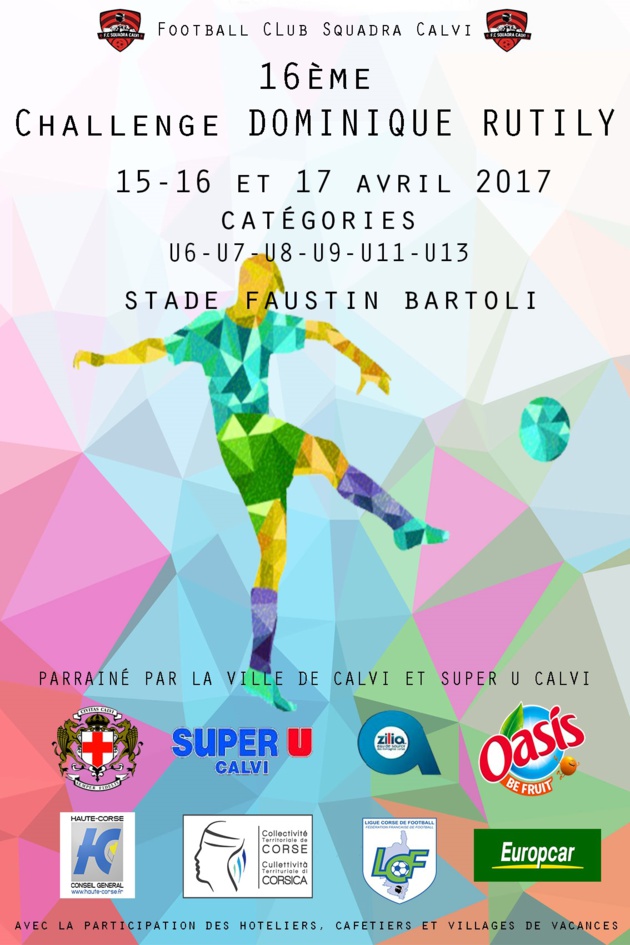 Le tournoi du Football Club Squadra Calvi "Challenge Dominique Rutily" aura lieu du 15 au 17 avril Le tournoi du Football Club Squadra Calvi "Challenge Dominique Rutily" aura lieu du 15 au 17 avril