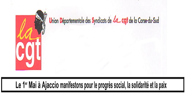 CGT Ajaccio : "Manifestons le 1 er Mai à Ajaccio pour le progrès social, la solidarité et la paix