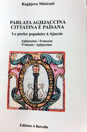 Parlata Aghjaccina, cittatina e paisana : A dilla franca ancu Rughjeru Miniconi Parlata Aghjaccina, cittatina e paisana : A dilla franca ancu Rughjeru Miniconi