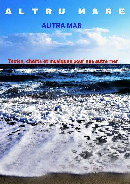 Altru mare, un spectacle poético-musical du 20 au 22 avril à Bonifacio, Ajaccio et Bastia