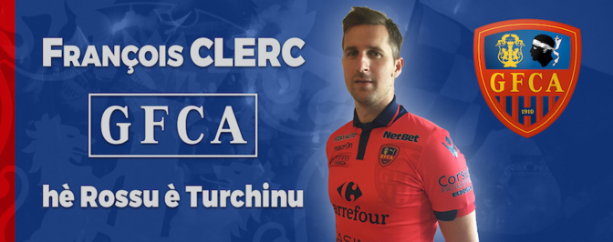 Gazélec Ajaccio : quand François Clerc rime avec fin de carrière Gazélec Ajaccio : quand François Clerc rime avec fin de carrière