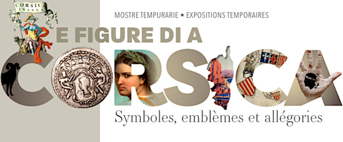E Figure di a Corsica : Symboles, emblèmes et allégories au Musée de la Corse E Figure di a Corsica : Symboles, emblèmes et allégories au Musée de la Corse