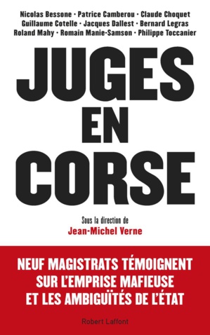 "Juges en Corse" : Neuf magistrats racontent leur passage sur l'île "Juges en Corse" : Neuf magistrats racontent leur passage sur l'île