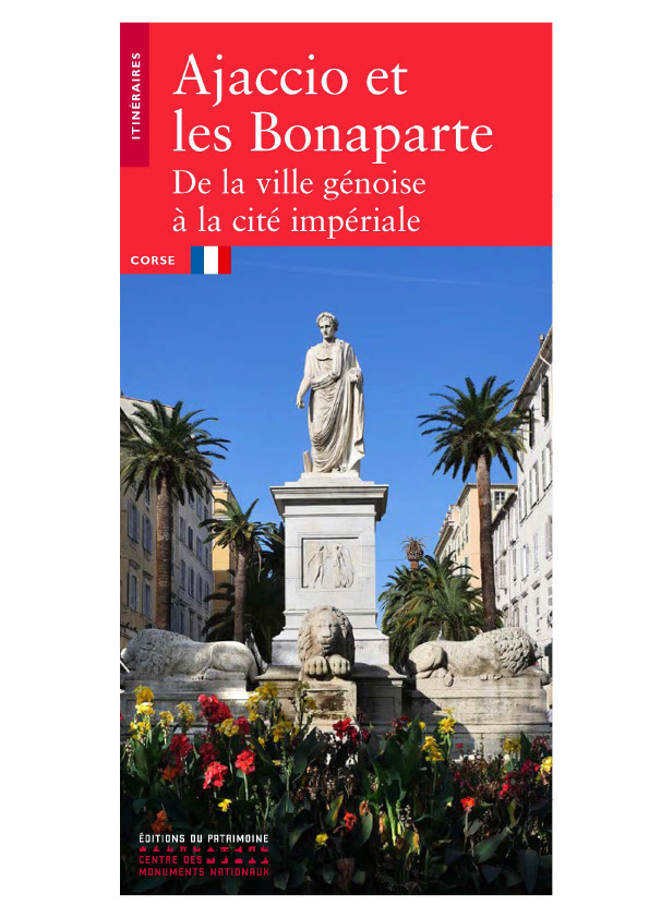 Les Éditions du patrimoine présentent "Ajaccio et les Bonaparte - De la ville génoise à la cité impériale"