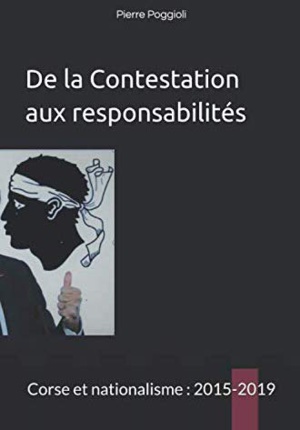 "De la contestation aux responsabilités, Corse et Nationalisme, 2015-2019" le nouvel ouvrage Pierre Poggioli "De la contestation aux responsabilités, Corse et Nationalisme, 2015-2019" le nouvel ouvrage Pierre Poggioli