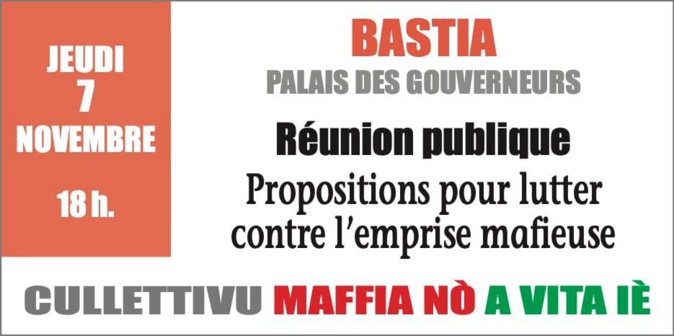 Les premières réunions du « Cullettivu Maffia Nò, a Vita Iè » cette semaine à Bastia et Calvi Les premières réunions du « Cullettivu Maffia Nò, a Vita Iè » cette semaine à Bastia et Calvi