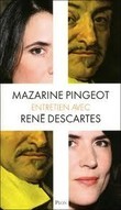 Entretien avec Descartes, Mazarine Pingeot, la parole philosophique revisitée