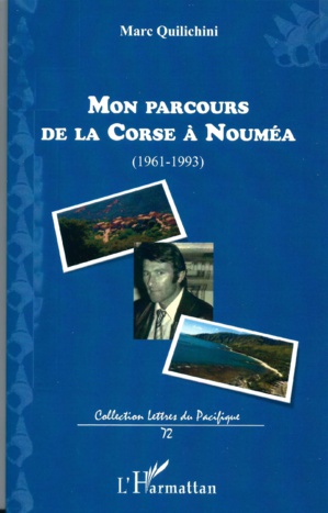 Livres-Marc Quilichini :" Mon parcours de la Corse à Nouméa"