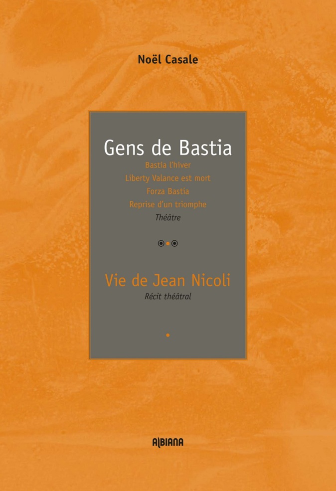 «Les gens de Bastia» racontés par Noël Casale «Les gens de Bastia» racontés par Noël Casale