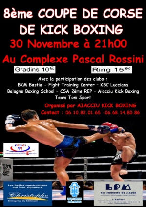 La 8ème Coupe de Corse de Kick Boxing se disputera à Ajaccio La 8ème Coupe de Corse de Kick Boxing se disputera à Ajaccio