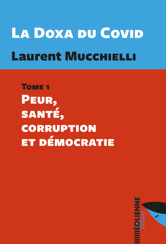 « La Doxa du Covid », le dernier livre du chercheur Laurent Mucchielli « La Doxa du Covid », le dernier livre du chercheur Laurent Mucchielli