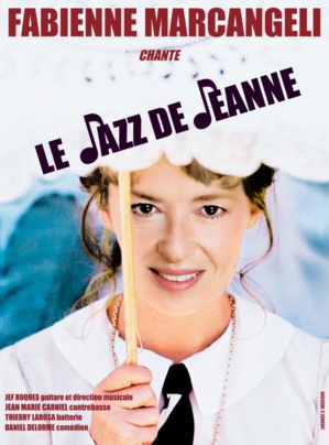 « Le jazz de Jeanne » : le nouveau spectacle de Fabienne Marcangeli « Le jazz de Jeanne » : le nouveau spectacle de Fabienne Marcangeli