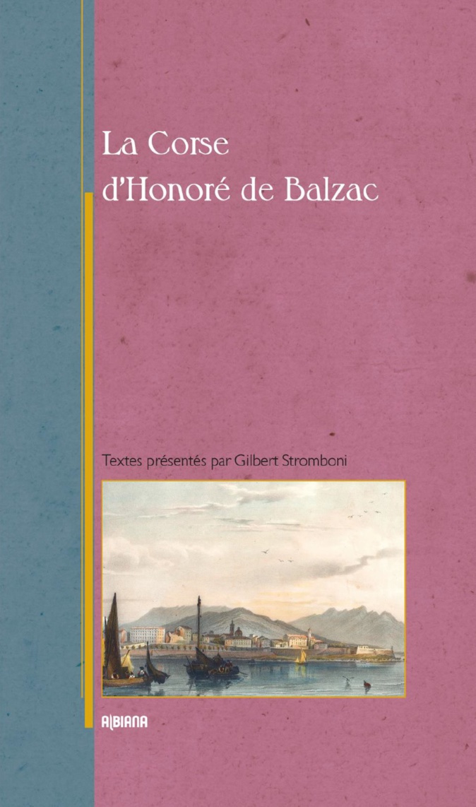 Livres : "La Corse d’Honoré de Balzac" de Gilbert Stromboni Livres : "La Corse d’Honoré de Balzac" de Gilbert Stromboni