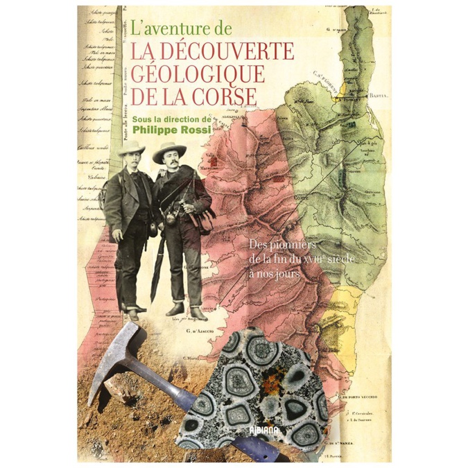 Livre : "L’aventure de la découverte géologique de la Corse" Livre : "L’aventure de la découverte géologique de la Corse"