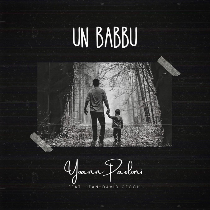 Yoann Paoloni dévoile « Un Babbu », son deuxième single Yoann Paoloni dévoile « Un Babbu », son deuxième single