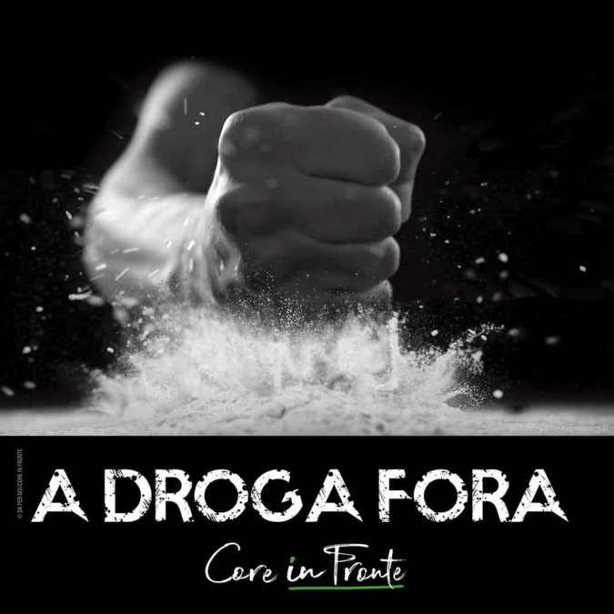 A droga Fora : Core in Fronte appelle, encore une fois, les Corses à se mobiliser contre ce fléau A droga Fora : Core in Fronte appelle, encore une fois, les Corses à se mobiliser contre ce fléau