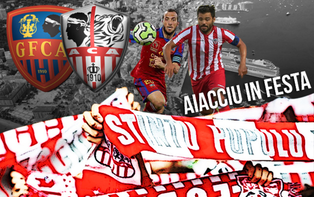 Le derby GFCA-ACA : Aiacciu in festa ! Le derby GFCA-ACA : Aiacciu in festa !