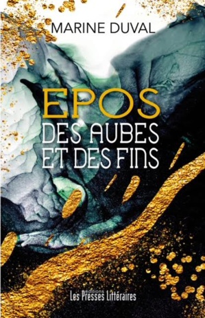 "Epos, tome 1 Des aubes et des fins" : le premier roman de Marine Duval "Epos, tome 1 Des aubes et des fins" : le premier roman de Marine Duval