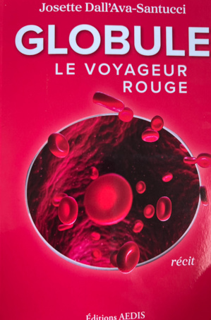 Livres : "Globule, le voyageur rouge" de Josette Dall'Ava-Santucci Livres : "Globule, le voyageur rouge" de Josette Dall'Ava-Santucci