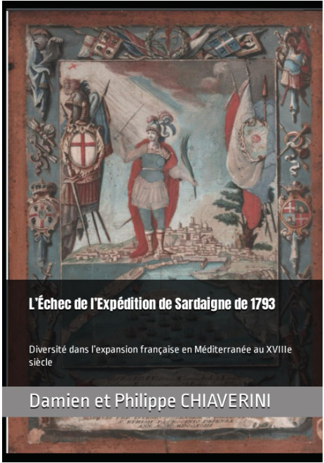 « L’échec de l’expédition de Sardaigne de 1793» de Philippe et Damien Chiaverini en librairie 