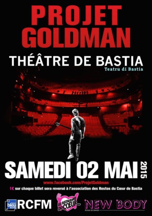 Bastia : Le projet Goldman le 2 Mai au Théâtre Bastia : Le projet Goldman le 2 Mai au Théâtre