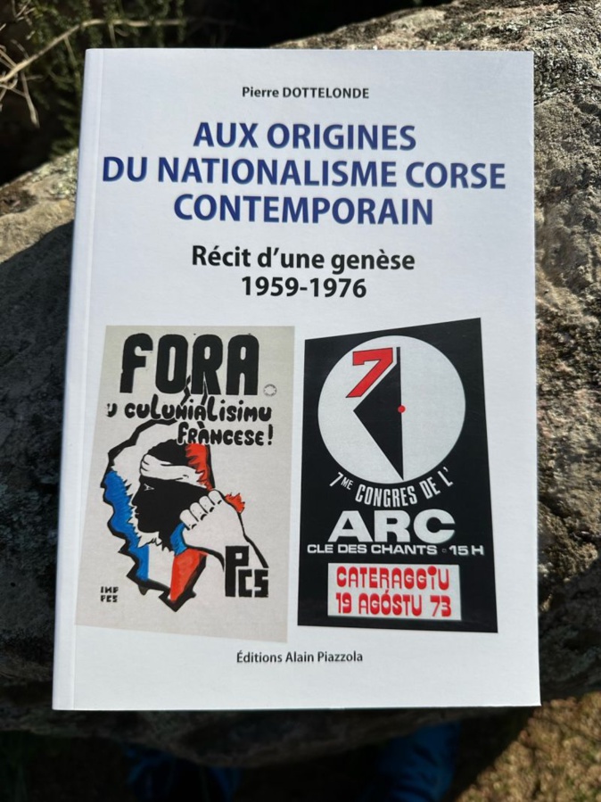 Livre : « Aux origines du nationalisme corse contemporain - Récit d’une génèse1959-1976 » de Pierre Dottelonde