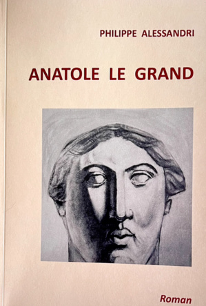 Livres : Philippe Alessandri revient avec "Anatole Le Grand"