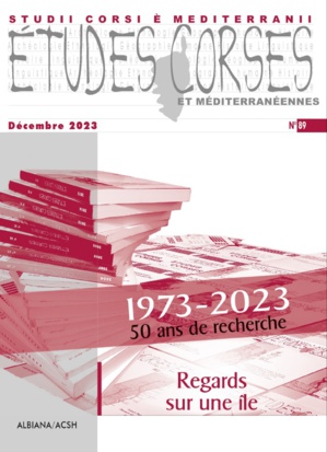 "Études corses et méditerranéennes" : 50 ans de recherche et de réflexion "Études corses et méditerranéennes" : 50 ans de recherche et de réflexion