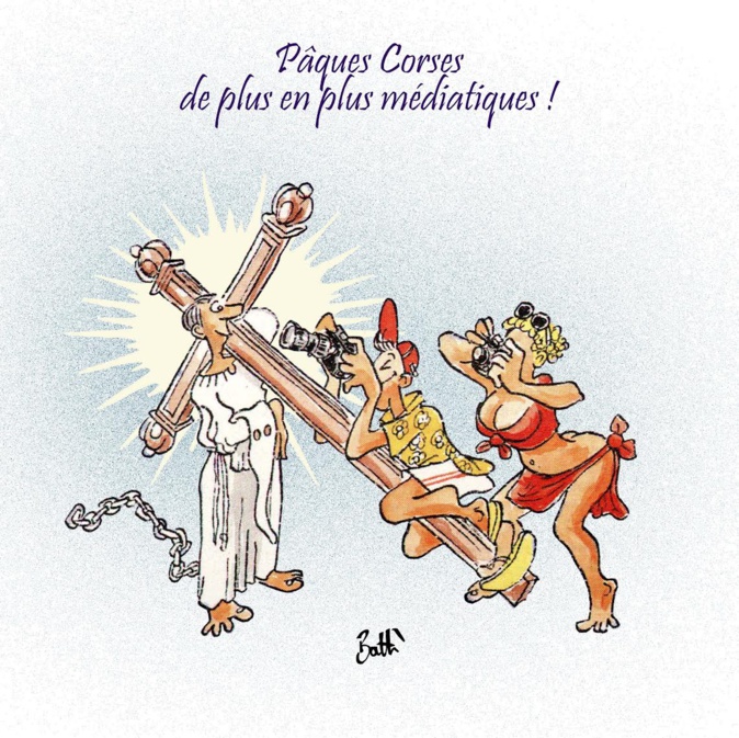 Le dessin de Battì : Pâques corses… médiatiques Le dessin de Battì : Pâques corses… médiatiques