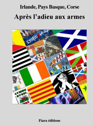 "Irlande, Pays basque, Corse : Après l'adieu aux armes"