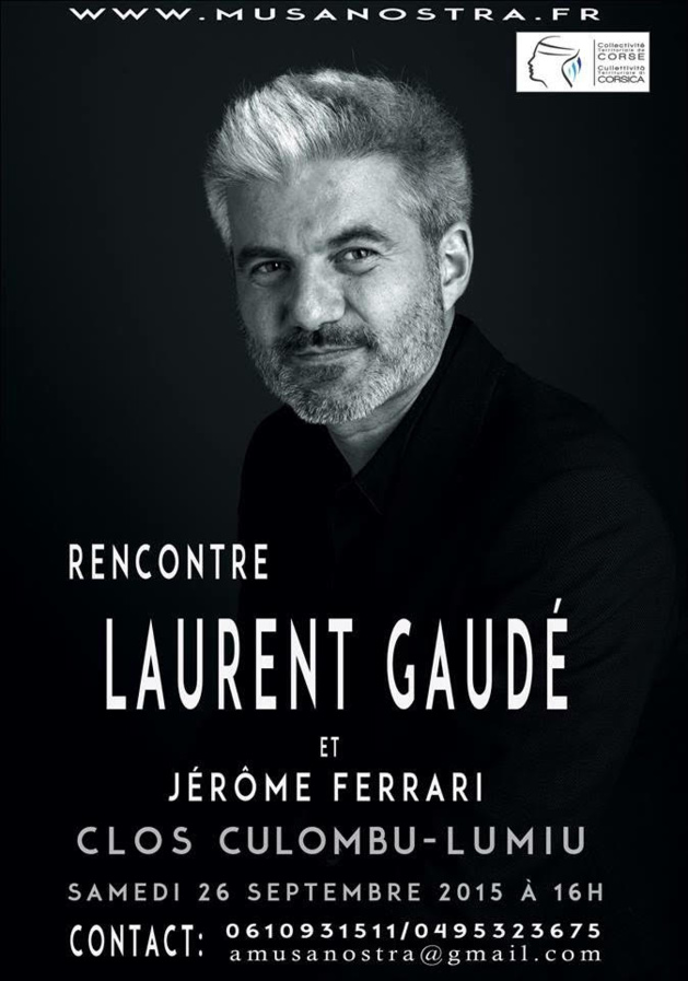 Rencontre samedi avec Laurent Gaudé (Goncourt 2004) et Jérôme Ferrari  (Goncourt 2012) au Clos Colombu à Lumio