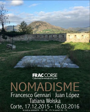 Frac Corse : Exposition temporaire « NOMADISME », du  jeudi 17 décembre au 16 mars 2016