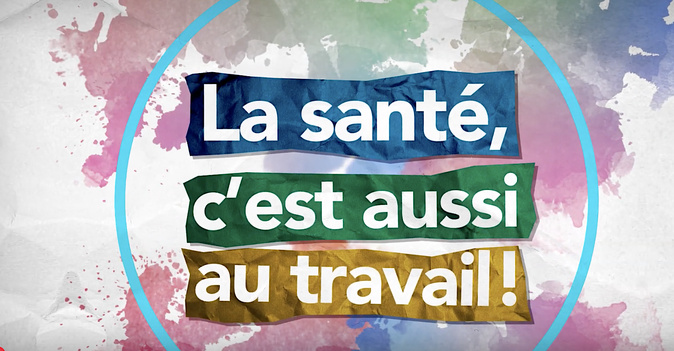 La santé, c’est aussi au travail La santé, c’est aussi au travail