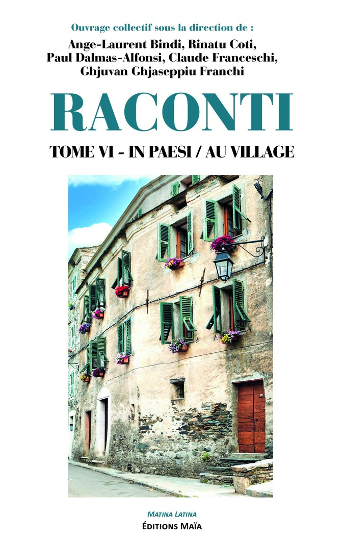 « Raconti » : la mémoire des villages corses se poursuit avec un sixième volume « Raconti » : la mémoire des villages corses se poursuit avec un sixième volume