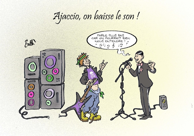 Le dessin de Battì : Ajaccio, on baisse le son Le dessin de Battì : Ajaccio, on baisse le son