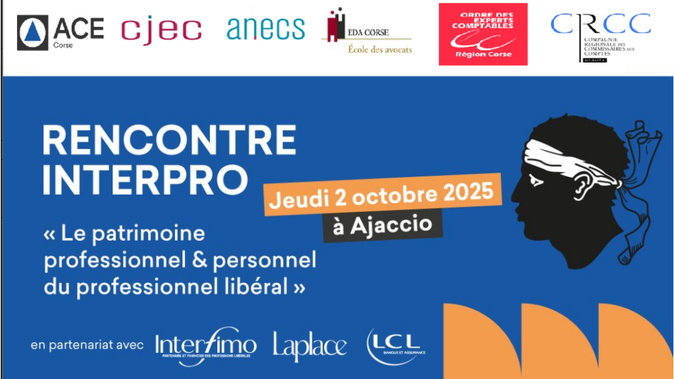 Ajaccio : un premier rendez-vous interprofessionnel pour les professions libérales en Corse Ajaccio : un premier rendez-vous interprofessionnel pour les professions libérales en Corse