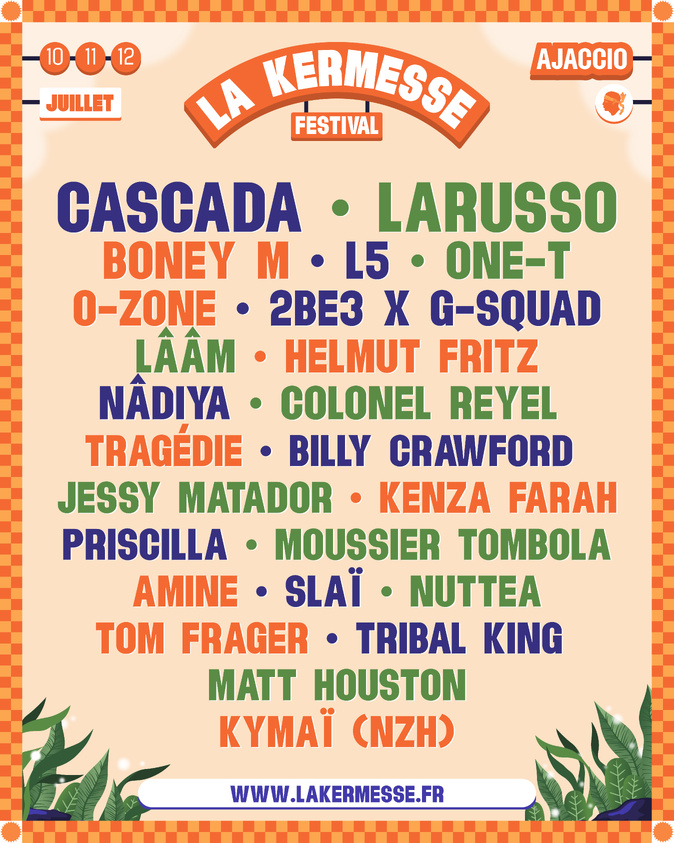 La Kermesse Festival : les années 2000 s’invitent à Ajaccio les 10, 11 et 12 juillet La Kermesse Festival : les années 2000 s’invitent à Ajaccio les 10, 11 et 12 juillet