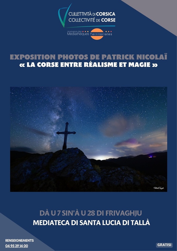 Exposition photos de Patrick Nicolaï : « La Corse entre réalisme et magie » Dà u 7 sin’à u 28 di frivaghju  Mediateca di Santa Lucia di Tallà