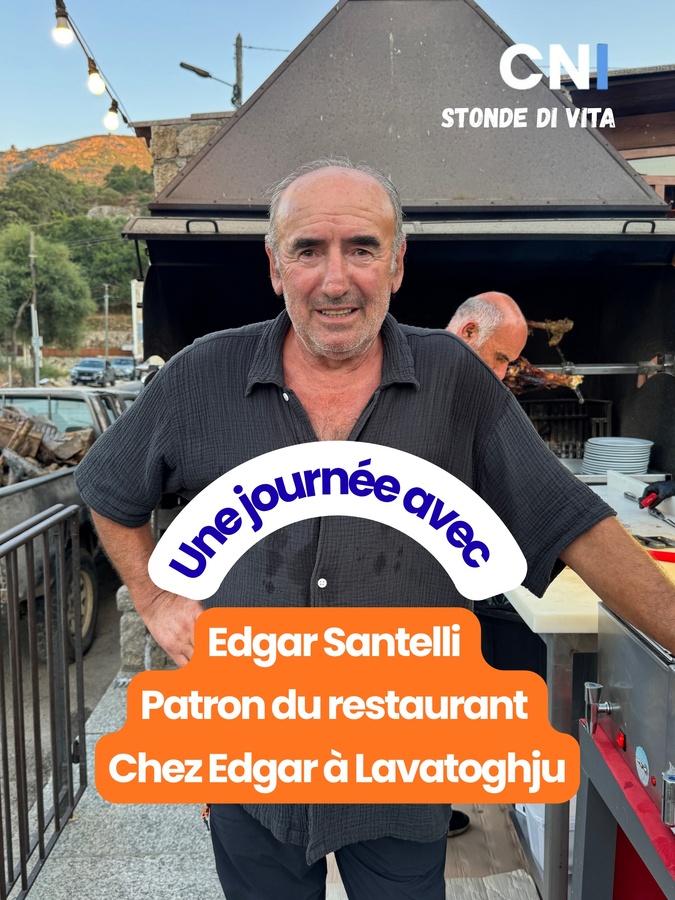 Stonde di vita avec… Edgar Santelli, patron du restaurant chez Edgar à Lavatoghju