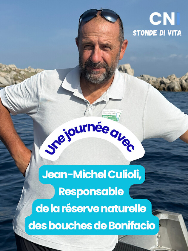 Stonde di vita avec…  Jean-Michel Culioli, responsable de la réserve naturelle des Bouches de Bonifacio