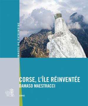 "Corse, l'île réinventée-Damaso Maestracci" "Corse, l'île réinventée-Damaso Maestracci"