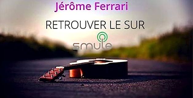 Jérôme Ferrari fait le buzz sur "Smule"