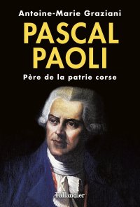 "Pascal Paoli, Père de la patrie corse" 