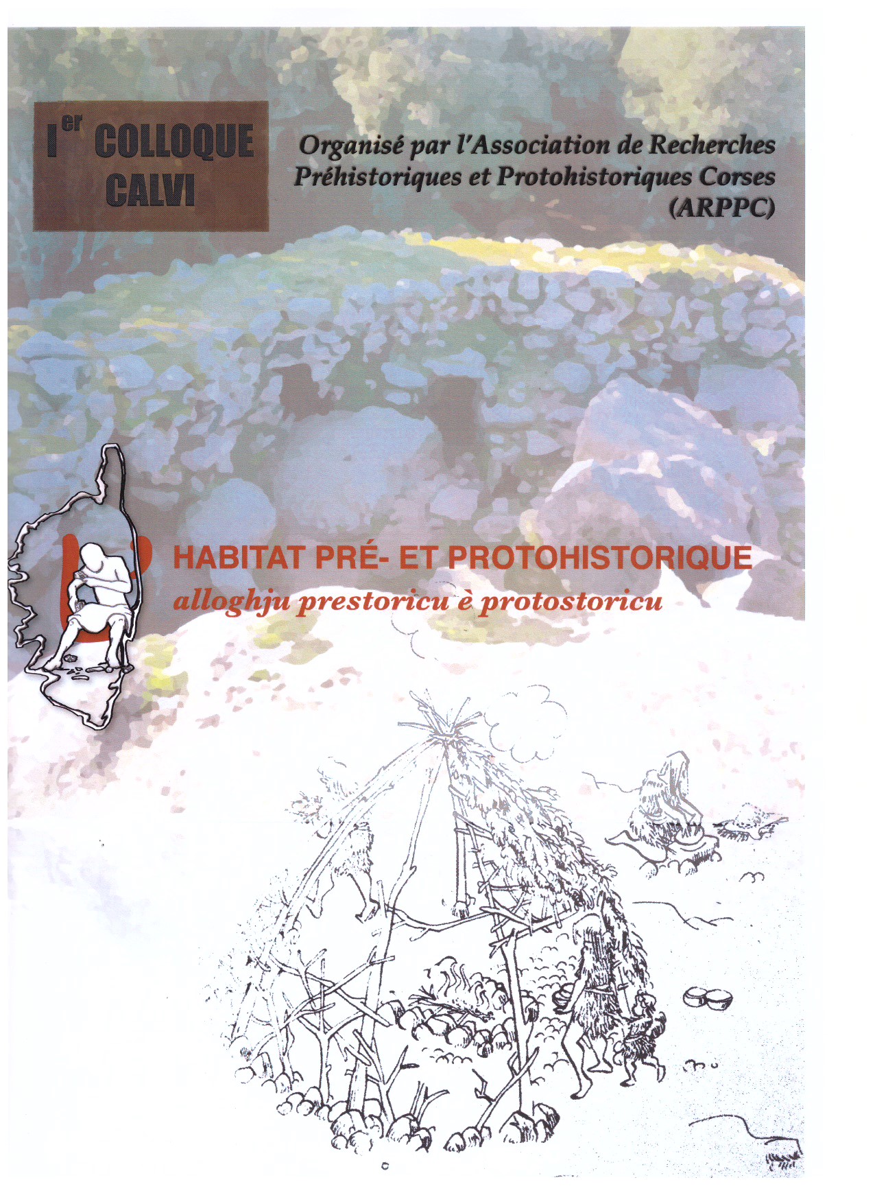1er colloque Habitat Pré et Protohistorique les 28, 29 et 30 avril à Calvi