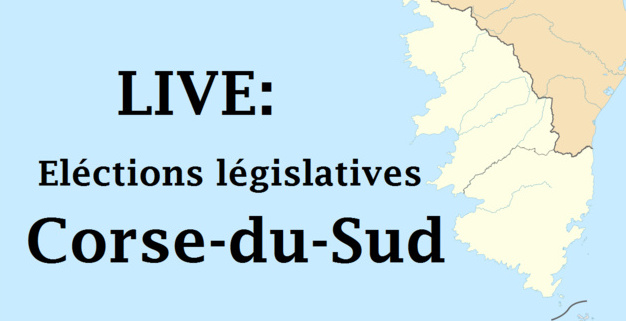 LIVE - Législatives Corse-du-Sud : Toutes les infos, résultats et réactions