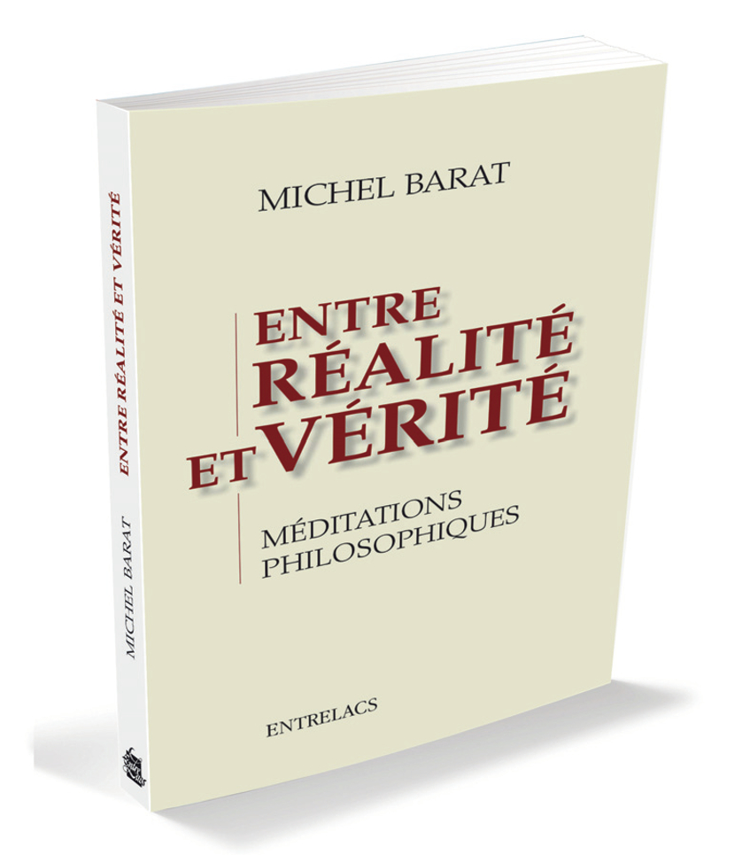 "Entre réalité et vérité", les méditations philosophiques de Michel Barat