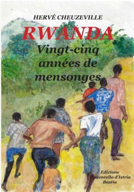 Littérature : « Rwanda: vingt-cinq années de mensonges » le nouvel ouvrage de Hervé Cheuzeville