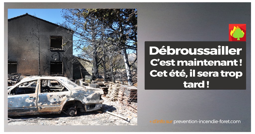 Débroussailler c'est maintenant, cet été il sera trop tard