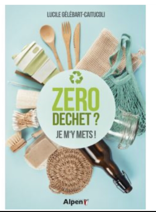Le livre « Zéro déchet ? Je m'y mets ! » de Lucile Gélébart-Caitucoli